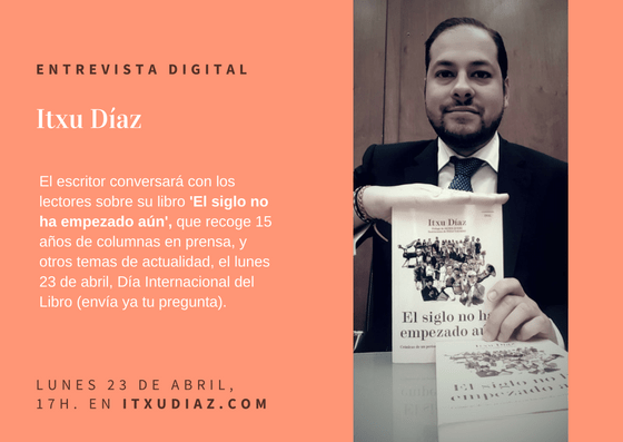 Envía tus preguntas para el encuentro digital con Itxu Díaz